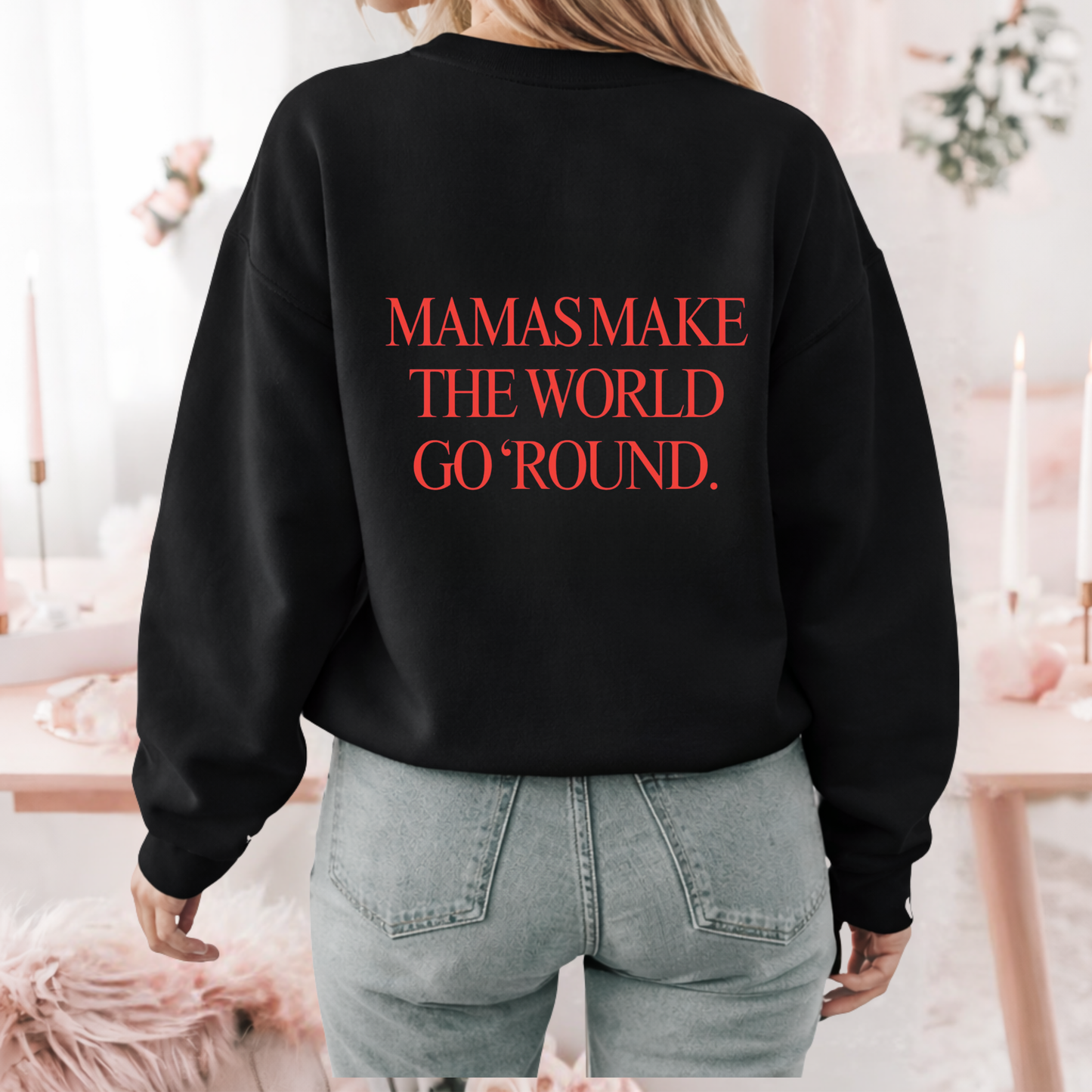 Mama's Make the World Go 'Round Sweater