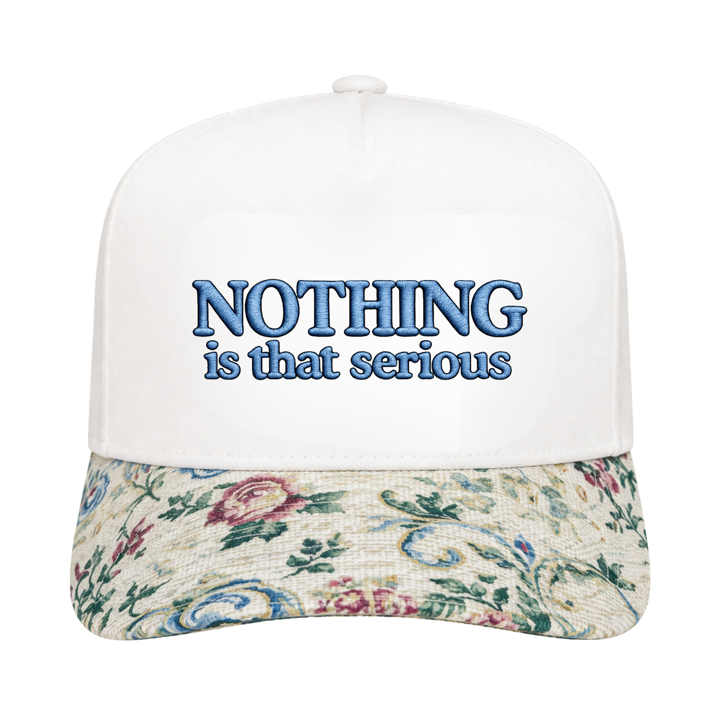 NOTHING IS THAT SERIOUS FLORAL BRIM TRUCKER HAT