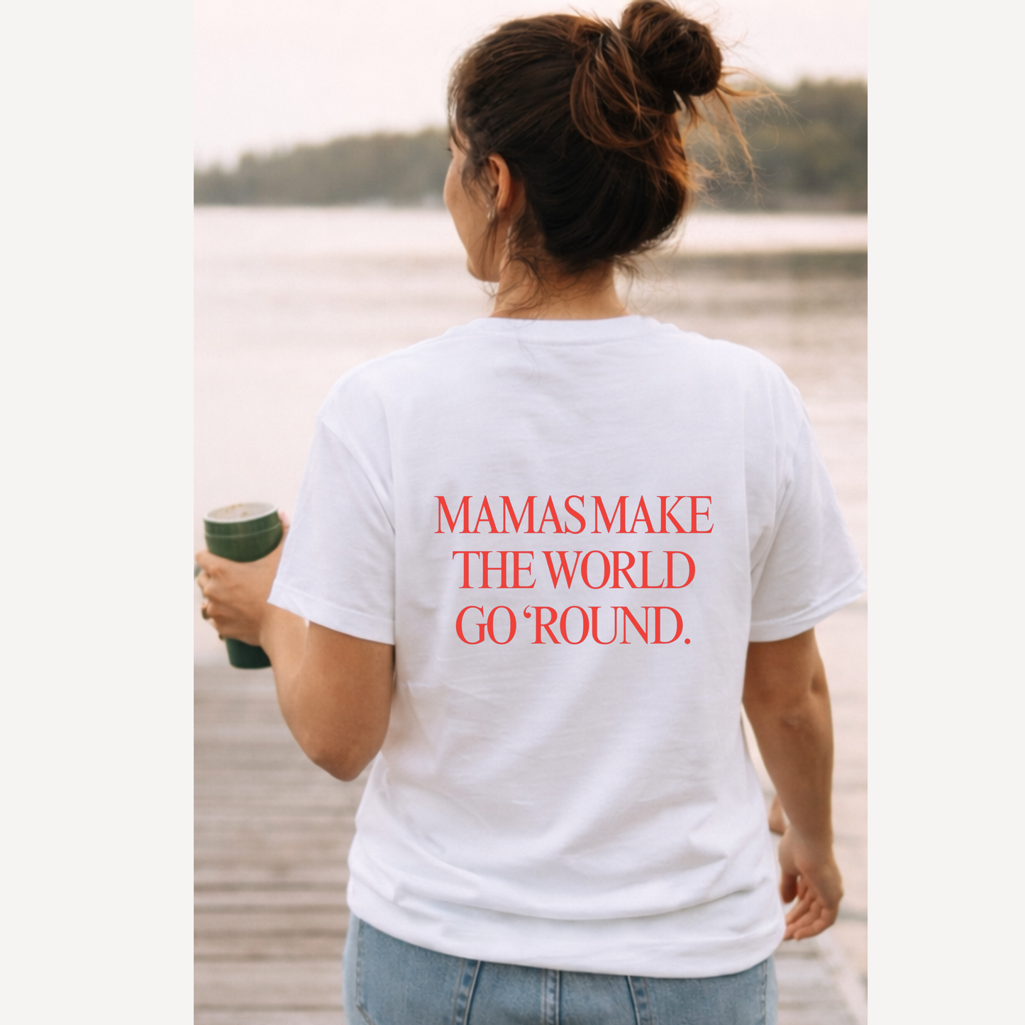Mamas make the world go round