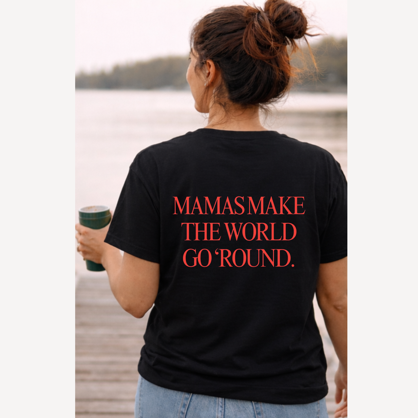 Mamas make the world go round